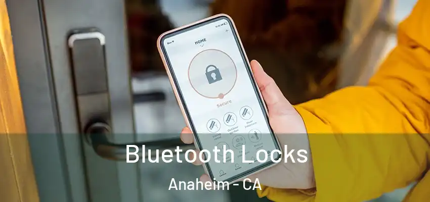 Bluetooth Locks Anaheim - CA