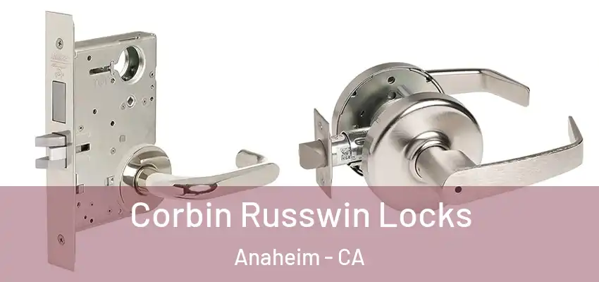 Corbin Russwin Locks Anaheim - CA