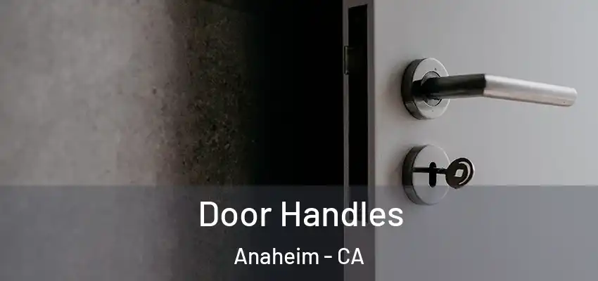 Door Handles Anaheim - CA