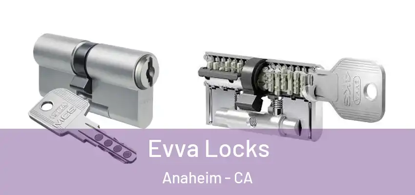 Evva Locks Anaheim - CA