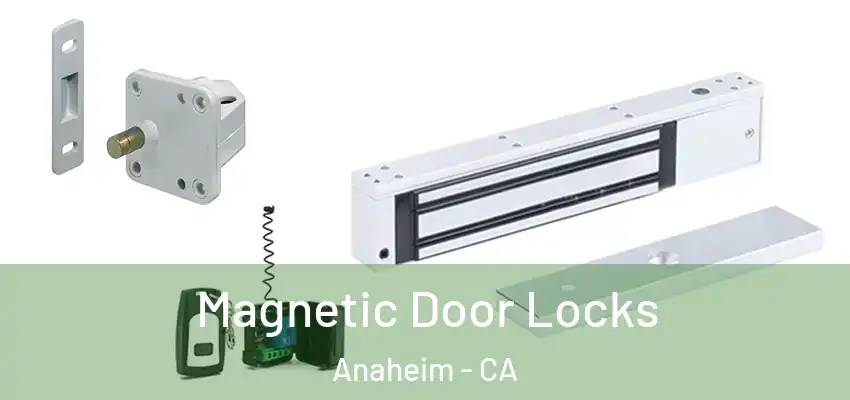 Magnetic Door Locks Anaheim - CA