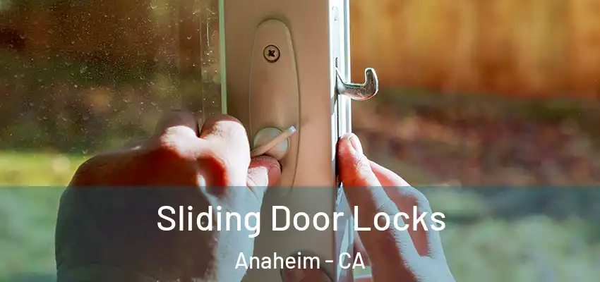  Sliding Door Locks Anaheim - CA
